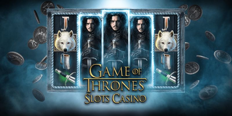 Game Of Thrones Slots - Trải Nghiệm Trò Chơi Siêu Hot