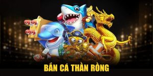 Bắn Cá Thần Rồng| Bí Kíp Săn Boss & Nhận Thưởng Khủng