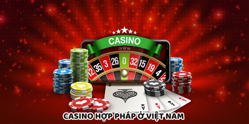 Casino Hợp Pháp Ở Việt Nam: Các Địa Điểm Nổi Bật 2025