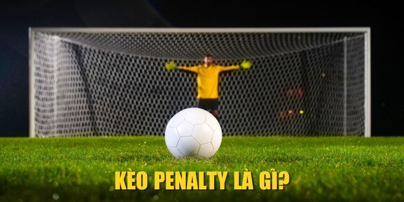 Kèo Penalty là gì?